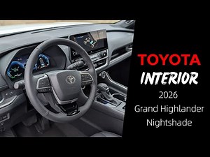 2026 Toyota Grand Highlander Nightshade Interior | Detailed Walkthrough