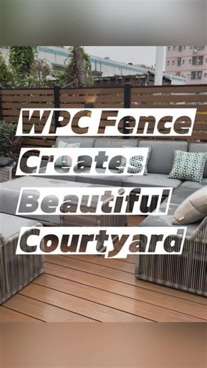 WPC Fence Creates Beautiful Courtyard#wpccladding#woodplasticcomposite#wallfactory#wallpanelwpc#decoracionparedes