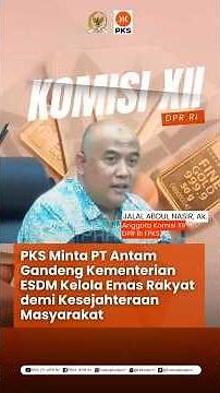 PKS Requests PT Antam to Partner with the Ministry of Energy and Mineral Resources to Manage Peop...
