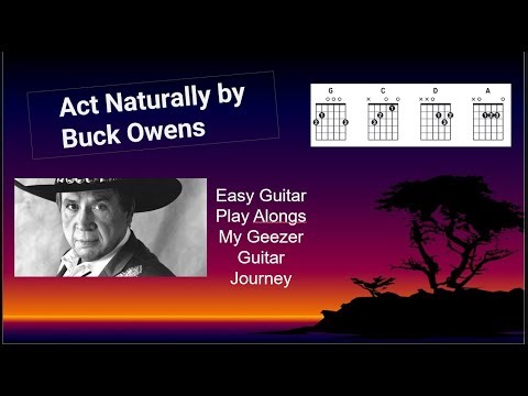 Act Naturally by Buck Owens easy guitar play along with lyrics and chords