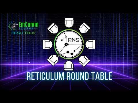 Reticulum Round Table Discussion | Mesh Talk EP 1