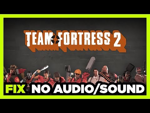 How to FIX Team Fortress 2 No Audio/Sound Not Working