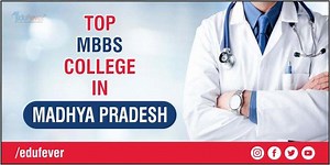 List of Medical Colleges in Madhya Pradesh 2026-27
