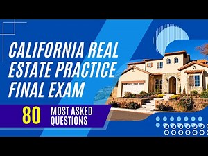 California Real Estate Practice Final Exam (80 Most Asked Questions)
