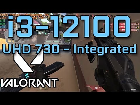 i3-12100 Valorant UHD 730 Integrated Graphics