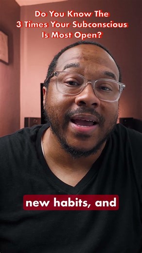 The Best Times for Subconscious Mind Reprogramming