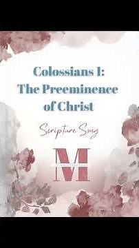 Colossians 1– Original Scripture Song | Morton Scripture Songs