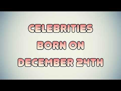 Celebrities born on December 24th