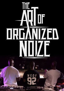 The Art of Organized Noize streaming: watch online