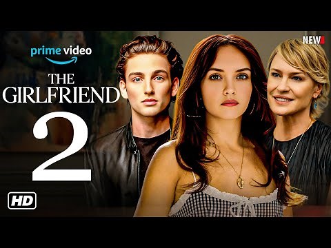 The Girlfriend Season 2 Trailer - First Look, Release Date, Episode 1, Cast, & Everything We Know