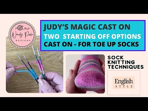Judy’s Magic Cast On (for starting off Toe Up Socks) With 2 Versions, with and without a slipknot.