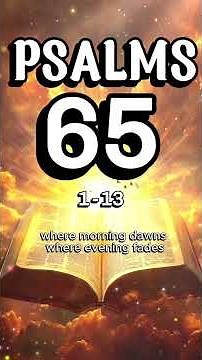 A Song of Abundant Blessings and God's Provision: PSALM 65