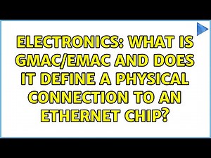 Electronics: What is GMAC/EMAC and does it define a physical connection to an ethernet chip?