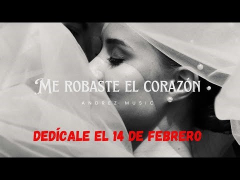 Me robaste el corazón