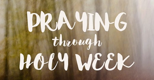 8 Holy Week Prayers - Prepare Each Day Leading to Easter