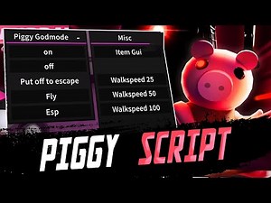 Piggy script – Godmode, ESP