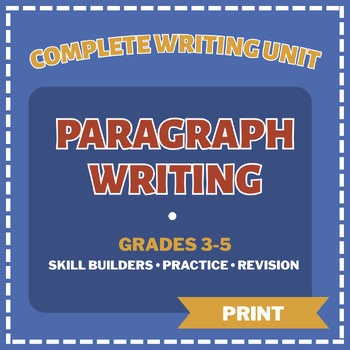 Paragraph Writing Unit | Planning, Structure & Revision | PRINT ONLY