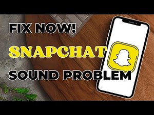 How To Fix Snapchat Sound Not Working?