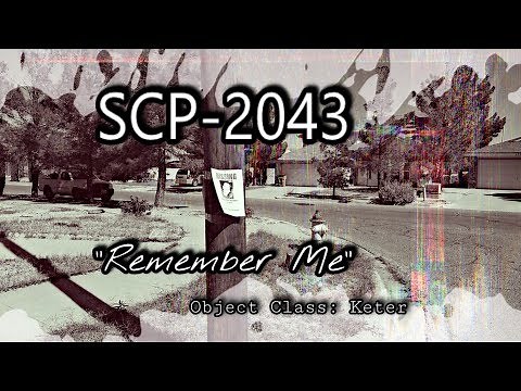 SCP-2043 | REMEMBER ME | Object Class: Keter