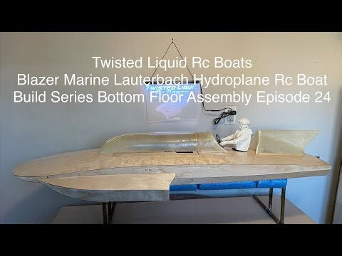 Blazer Marine Lauterbach Hydroplane Rc Boat Build Series Bottom Floor Assembly Episode 24