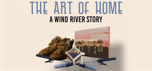 Follow indigenous artists from the Wind River Reservation in ART OF A HOME: A WIND RIVER STORY - November 1 at 9 pm - WOUB Public Media