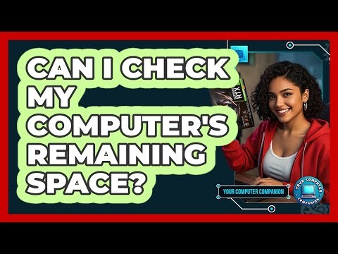 Can I Check My Computer's Remaining Space?