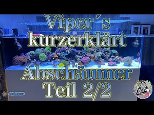 Kurzerklärt Abschäumer Teil 2/2