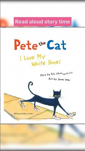 Pete the cat 🐱 I love my white shoes/ read aloud #booksforkids #storytimeforkids #nurseryrhy