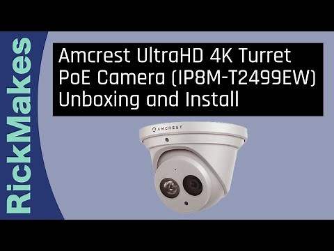 Amcrest UltraHD 4K Turret PoE Camera (IP8M-T2499EW) Unboxing and Install