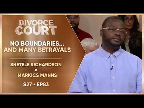 No Boundaries and Many Betrayals: Shetele Richardson v Markics Manns | S27 Ep. 83