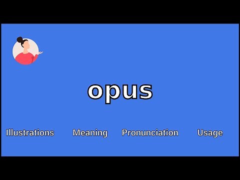OPUS - Meaning and Pronunciation