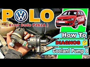 How To Diagnos 🤔 Volkswagen Polo Coolant Pump B Circuit Is Low Circuit Is Open // Error Code P261A