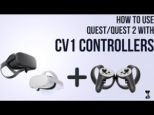 How to use Oculus Rift CV1 Controllers with Quest and Quest 2