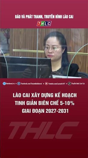 Lao Cai develops plan to streamline staff by 5-10% for 2027-2031 period | THLC