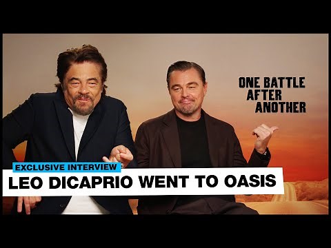 Leo DiCaprio and Benicio Del Toro are obsessed with Oasis and Radiohead reuniting