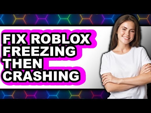 How to Fix Roblox Freezing Then Crashing (full Guide)