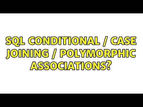 SQL Conditional / Case Joining / Polymorphic Associations? (4 Solutions!!)