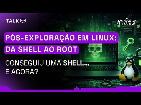 Pós Exploração em Linux: Da Shell ao Root