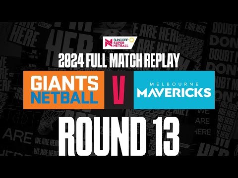 GIANTS v Mavericks | Round 13, 2024 | Full Match | Suncorp Super Netball