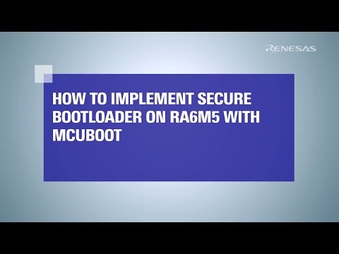 How to Implement Secure Bootloader on RA6M5 Evaluation Kit Using MCUboot