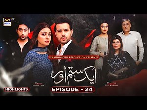 Aik Sitam Aur | Episode 24 | Highlights | ARY Digital