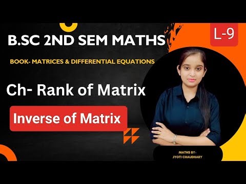 B.Sc 2nd sem Maths || Ch- Rank of matrix (Inverse of matrix) || By Jyoti Chaudhary ✍️✍️