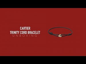 UNBOXING⎜Cartier Trinity Cord Bracelet