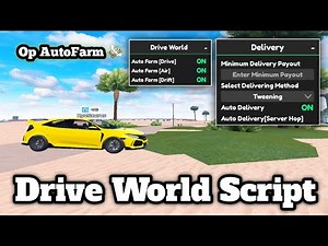 [🔥OP] Drive World Script | Auto Farm | Auto Race | Auto Delivery | Pastebin 100%