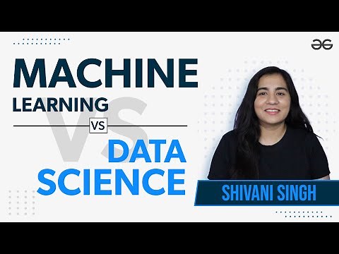 Machine Learning vs Data Science | GeeksforGeeks