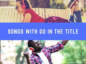 20 Songs With Go in the Title - Musical Mum