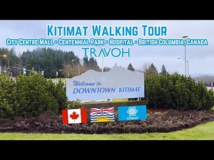 🇨🇦 Kitimat Walking Tour | City Centre Mall | Centennial Park | Hospital | British Columbia, Canada