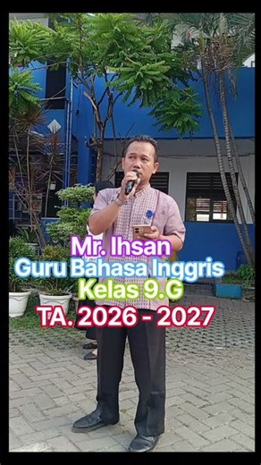 Mr. IHSAN GURU BAHASA INGGRIS KELAS 9.G TA. 2026 - 2027