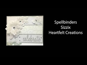 White On White Card, Vellum & EmbossingTechniques with Sizzix, Spellbinders & Heartfelt Creations