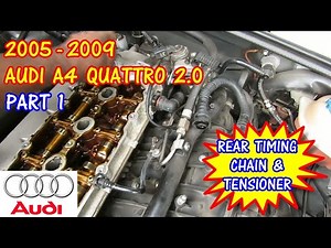 2005-2009 Audi A4 Quattro Rear Timing Chain And Tensioner Replacement - Part 1